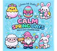 Calm Spring Days: Relaxing Floral and Nature Designs - Bold and Easy Coloring Books For Adults (Spring Coloring Books)
