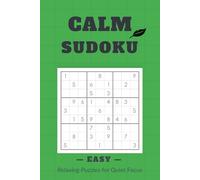 Calm Sudoku - Easy: Relaxing Puzzles for Quiet Focus and Clarity
