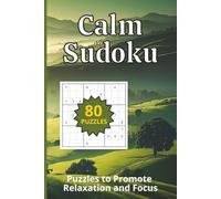 Calm Sudoku Puzzle Book: 80 Easy to Read Puzzles Designed for Relaxation and Focus | 6 x 9 inches, 122 pages | Solutions Included | Gift for Mindfulness, ADHD, Leisure