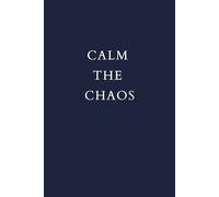 Calm the Chaos: A 90-Day Guided Journal to Quiet Anxiety and Reclaim Peace: Daily Prompts, Weekly Reflections, and Free Writing Pages for Stress Relief, Emotional Healing, and Inner Calm