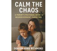 Calm the Chaos: A Parent's Polyvagal Guide to Neurodivergent Parenting