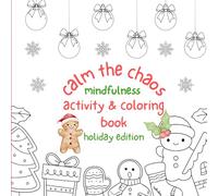Calm The Chaos Holiday Coloring Book: Mindfulness Activities (Calm The Chaos Mindfulness and Coloring Books)