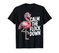 Calm The Flock Down Flamingo T-Shirt