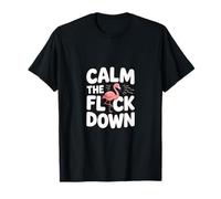 Calm The Flock Down Flamingo T-Shirt