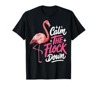 Calm The Flock Down Flamingo T-Shirt