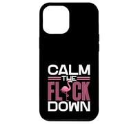 Calm the Flock Down Funny Flamingo Case for iPhone 12 Pro Max