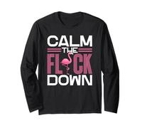 Calm The Flock Down Funny Flamingo Long Sleeve T-Shirt