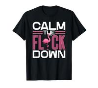Calm The Flock Down Funny Flamingo T-Shirt
