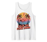 Calm The Flocks Down Flamingo Funny Quote Men Women Tank Top