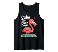 Calm The Flocks Down Flamingo Funny Quote Men Women Tank Top
