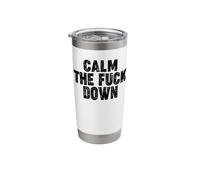 Calm The Fuck Down Stainless Steel Insulated Tumbler