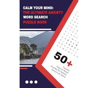 Calm the Mind: Anxiety Word Search Puzzle Book: Anxiety Word Search Puzzle Book: Enjoy 50+ Engaging Word Hunts About Worry, Stress, Fear and More | ... A Thoughtful Gift for Holidays and Free Time
