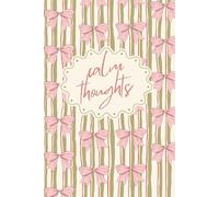 Calm Thoughts: Daily Reflections for Presence and Inner Calm