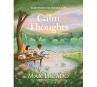 Calm Thoughts for Kids : 90 Devotions for Anxious Days