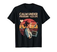 Calm Under Pressure ICU Life Nurse Pride T-Shirt