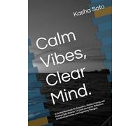 Calm Vibes, Clear Mind: A Guided Notebook for Relaxation, Positive Energy, and Finding Daily Balance * A Lined Journal for Reflection, Creative Expression, and Organizing Thoughts