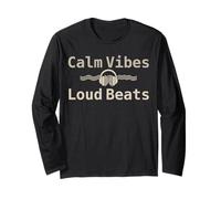 Calm Vibes Loud Beats - Headphones Music Lover's Design Long Sleeve T-Shirt