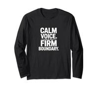 Calm Voice Firm Boundary Statement Long Sleeve T-Shirt