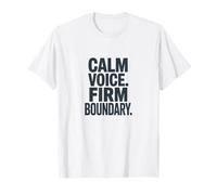 Calm Voice Firm Boundary Statement T-Shirt