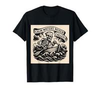 Calm Waters Never Called Me Tee T-Shirt