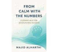 Calm with the Numbers: 9 Essentials for Accounting Success (Mastering Management: The Road to Business Success)