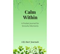 Calm Within: A Pocket Journal for Stressful Moments