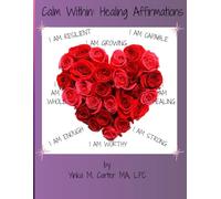 Calm Within: Healing Affirmations (Calm Within: A Therapeutic Coloring Journey for Stress Relief and Mindful Healing)
