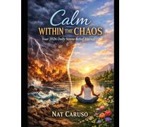 Calm Within the Chaos: Your 2026 Daily Stress-Relief Journal