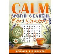 Calm Word Search for Seniors - Hobbies & Pastimes: 100 Relaxing Extra Large Print Puzzles on Favorite Hobbies and Pastimes, Across and Down Only