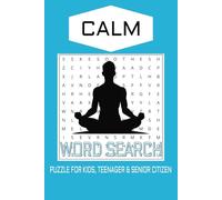 Calm Word Search Puzzle Book: Word Searches with Easy to Read Print about Calm, Calmness Minds, Peace Mind and More | 6x9 Inches, 110 pages | 50+ Puzzle... Gifts for Vacation, Holidays and Free Times