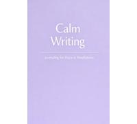 Calm Writing: A Lined Journal for Peaceful Reflection and Mindfulness: 110-Page Notebook for Daily Journaling, Stress Relief, and Quiet Thoughts