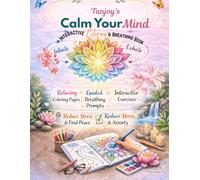 Calm Your Mind: Interactive Coloring and Breathing Book (Peaceful Pause Collection)