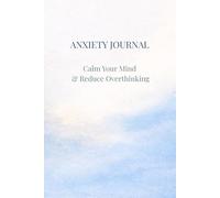 Calm Your Mind, Reduce Overthinking & Stress | Guided Daily Journal for Anxiety Relief, Emotional Balance & Mental Health
