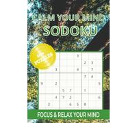 Calm Your Mind Sodoku Puzzle Book: Sodoku Puzzles | Help Calm the Mind and Relax | 6×9 inches, 110 pages | 50+Puzzles | Solutions included