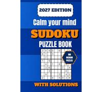 Calm Your Mind Sudoku Puzzle Book: 100 Medium Sudoku Challenges for Adults, Seniors, Teens, Men & Women | Relaxing Brain Training for Better Focus, ... | Compact 6" × 9" Size | Solutions Included