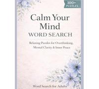 Calm Your Mind Word Search for Adults: Relaxing Puzzles for Overthinking, Mental Clarity & Inner Peace