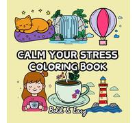 Calm Your Stress: Coloring book for adults of all ages, teens and children. Big, easy and bold designs for relaxation with images of animals, ... is ideal for relieving stress and anxiety.