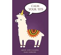 Calm Your Tits: Quick and Calming Daily Exercises