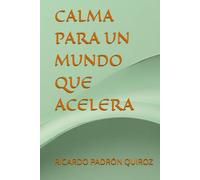 CALMA PARA UN MUNDO QUE ACELERA (CAMINOS DE LUZ)