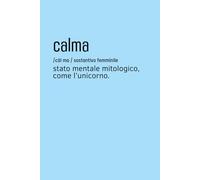 “Calma: Stato Mentale Mitologico, Come l’Unicorno” Quaderno per Appunti a Righe - Copertina Flessibile Azzurra con Frase Ironica - Notebook ... idee o diario - quaderno ironico e sarcastico