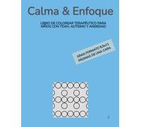 Calma y concentracion: Libro para colorear sensorialmente amigable para niños con TDAH, autismo y ansiedad