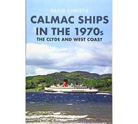 Calmac Ships in the 1970s: The Clyde and West Coast
