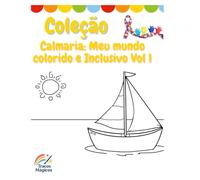Calmaria: Meu Mundo Colorido e Inclusivo: Um livro de colorir para crianças autistas, TDAH e todas que merecem acolhimento, calma e autoestima