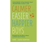 Calmer, Easier, Happier Boys: The revolutionary programme that transforms family life