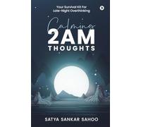 Calming 2AM Thoughts: Your Survival Kit For Late-Night Overthinking
