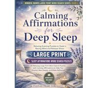 Calming Affirmations for Deep Sleep Word Search: Large Print Relaxation Puzzle Book for Adults with 60 Positive Affirmation Word Searches to Quiet a ... (Mindful Words Large Print Word Search)
