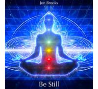 Calming and Relaxing Music for Meditation, Panic Attacks, Stress and Relaxation "Be Still" Jon Brooks