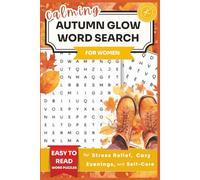 Calming Autumn Glow Word Search for Women: Easy-to-Read Word Puzzles for Stress Relief, Cozy Evenings, and Self-Care