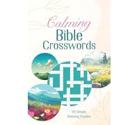 Calming Bible Crosswords: 99 Simple, Relaxing Puzzles