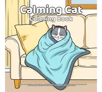 Calming Cat Coloring Book: Relaxing and Easy Cat-Themed Coloring Pages for Stress Relief, Mindfulness, and Creative Fun - Simple Designs for Adults, ... Love Cats, Calm Moments, and Gentle Coloring